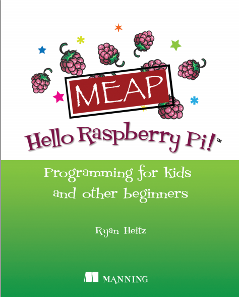 Hello Raspberry Pi! Programming for kids and other beginners